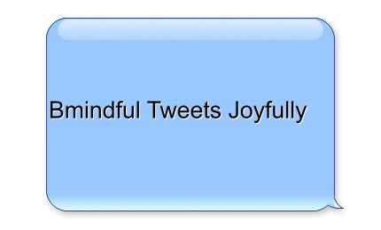 Bmindful-Tweets-Joyfully.jpg